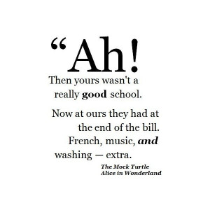 Alice in Wonderland Mock Turtle Quote