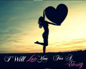 Our Love Will Last Till Eternity | Love Quotes And