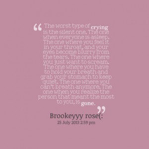Quotes Picture: the worst type of crying is the silent one the one ...