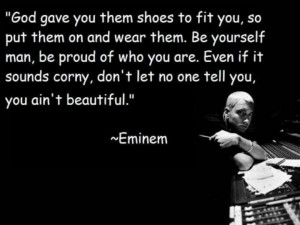 True, Beautiful Quote. Eminem.