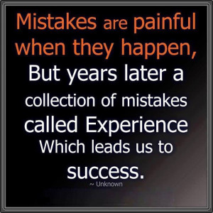 ... mistakes your experiences which leads to Success.. Inspirational quote