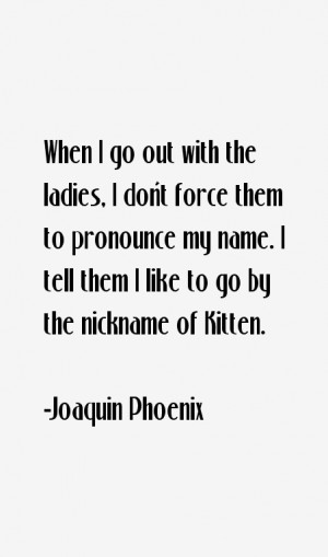 When I go out with the ladies, I don't force them to pronounce my name ...