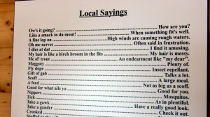 accent and a lot of different sayings from the rest of Canada ...