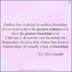 Endless love is fueled by endless friendship. If you want to have the ...