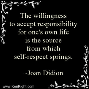 ... for one’s own life is the source from which self-respect springs