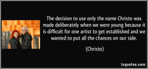 The decision to use only the name Christo was made deliberately when ...