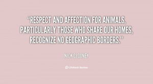 Respect and affection for animals, particularly those who share our ...