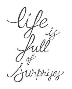 Life is full of surprises #Quote