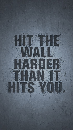Wall Harder, Fitness Quotes Wallpaper, Hitting A Wall Quotes, Fit ...