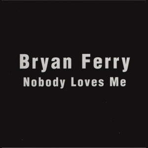 Dave Stewart and Bryan Ferry - Nobody Loves Me - FERRY2 - France - CD ...