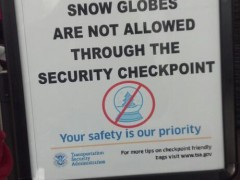 Please Be Advised Snow Globes Are Not Allowed Through The Security ...