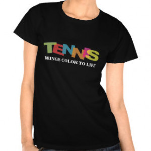 Tennis Quotes Shirts & T-shirts