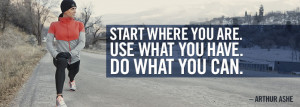 Start where you are and use what you can weightloss quote