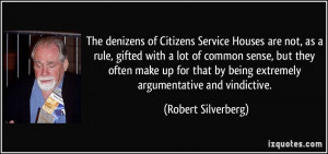 The denizens of Citizens Service Houses are not, as a rule, gifted ...