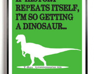 Dinosaur Art Print - T-Rex - Quote - tyrannosaurus rex, Modern Wall ...