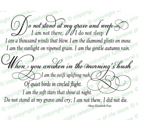 Funeral Poems : Do Not Stand At My Grave and Weep Poem by Mary ...