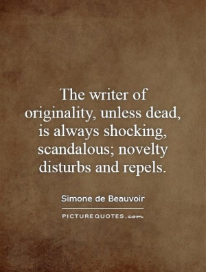 Scandal Quotes Originality Quotes Writer Quotes Simone De Beauvoir ...