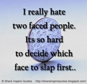 really hate two faced people