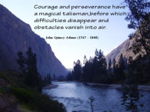 ... on Courage: Courage and perseverance have a magical talisman
