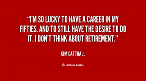 quote-Kim-Cattrall-im-so-lucky-to-have-a-career-122501.png