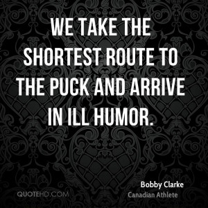 Bobby Clarke Humor Quotes