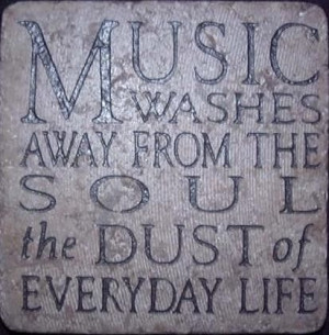 music soothes my soul!