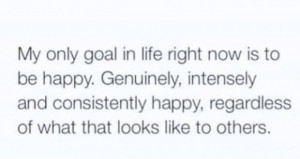 Quote-My-only-Goal-in-life-is-to-be-Happy-620x330.jpg