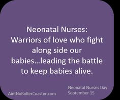 Thank you NICU Nurses! NICU Nurses Day September 15, 2013. The Love of ...