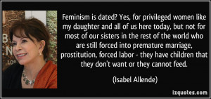 Feminism is dated? Yes, for privileged women like my daughter and all ...