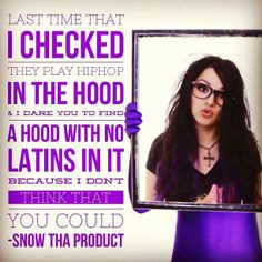 Snow Tha Product Quotes, Snow Tha Products Quotes, Tha Muthafuck ...