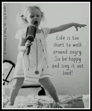 Be happy & sing it out loud!