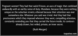 Pregnant women! They had that weird frisson, an aura of magic that ...