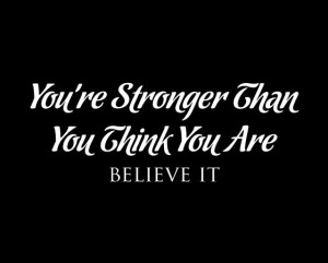 self belief: you're stronger than you think! / Oh yes! #quote