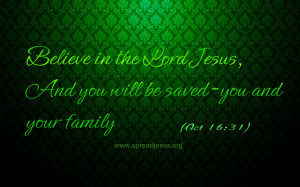 ... The Lord Jesus And You Will Be Saved You And Your Family - Bible Quote