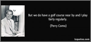 More Perry Como Quotes