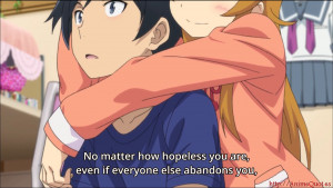 No matter how hopeless you are, even if everyone else abandons you,