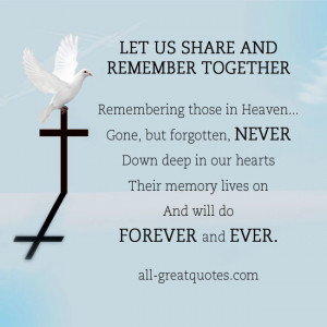 LET US SHARE AND REMEMBER TOGETHER .. Remembering those in Heaven ...