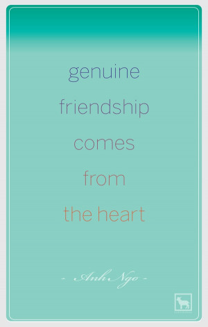 good friend should be genuine and true all the time!!!