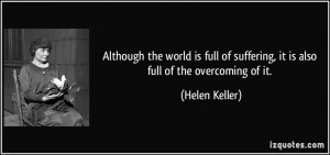 ... Of Suffering It Is Also Full Of The Overcoming Of It - Suffering Quote