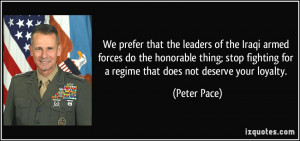 We prefer that the leaders of the Iraqi armed forces do the honorable ...