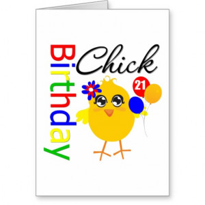 birthday_chick_21_years_old_cards-r206dd14fcc2c412a83cd55a51150c594 ...
