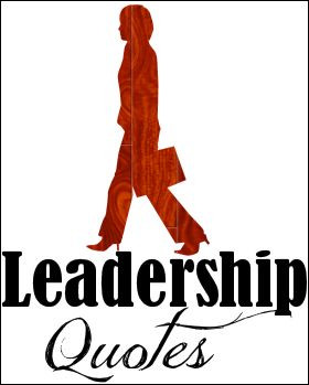 Leadership Quotes: Bring out your leadership qualities.