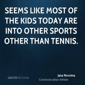 Jana Novotna Sports Quotes