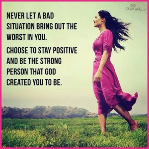 Lord help me to stay positive!