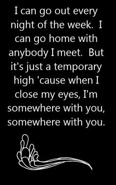 ... when I close my eyes, I'm somewhere with you, somewhere with you. More