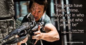 be - Quote by Transformers 4 Age of ExtinctionExtinct, Mark Wahlberg ...