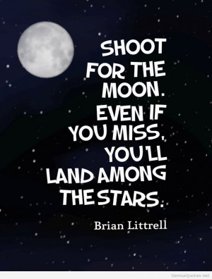 Shoot for the moon quote
