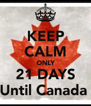 Keep Calm Only 21 Days Until Canada picture