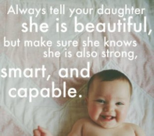 It's important to compliment your daughter on more than her looks.
