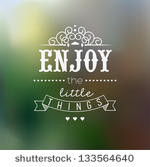 stock-vector-enjoy-the-little-things-quote-typographical-background ...
